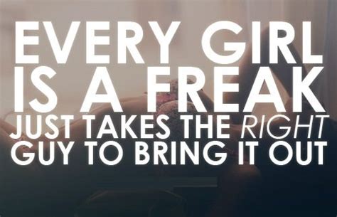 she a freak quotes|freaky quotes and sayings.